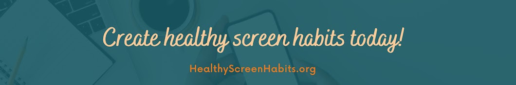 Healthy Screen Habits