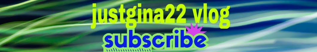 justgina22 vlog