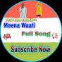 meena wati full song