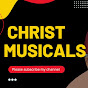 CHRIST MUSICALS