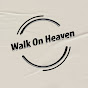 Walk On Heaven