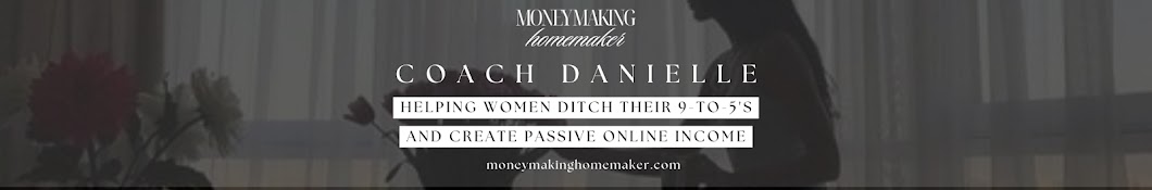 Danielle - Money Making Homemaker  Banner