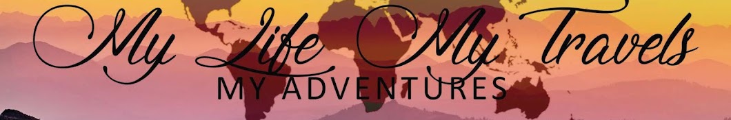 My Life My Travels My Adventures (Cullen & Fely) Banner