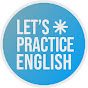 Let's Practice English | تعلم اللغة الانجليزية