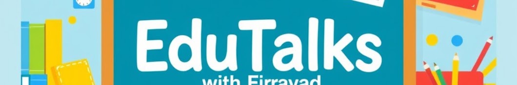 EduTalks with Firayad