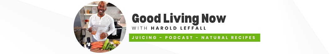Good Living Now with Harold Banner