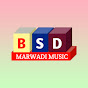 BSD MARWADI MUSIC