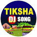 Tiksha DJ Song