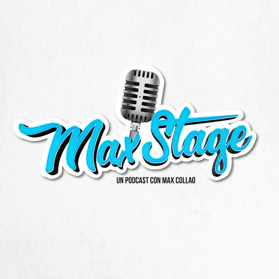 MaxStage, un Podcast con Max Collao @maxstage