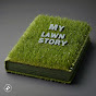 My Lawn Story
