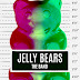 Jelly Bears The Band