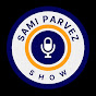 The Sami Parvez Show