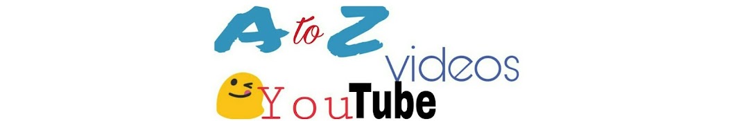 A to Z videos