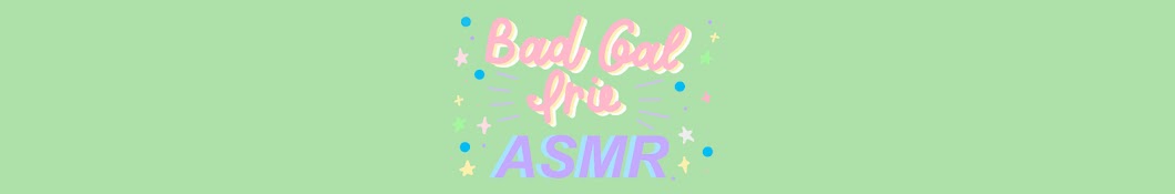 badgalirie ASMR Banner
