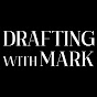 Drafting with Mark