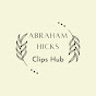 Abraham Hicks Clips Hub