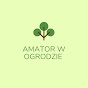 Amator w Ogrodzie