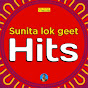 Sunita lok geet Hits