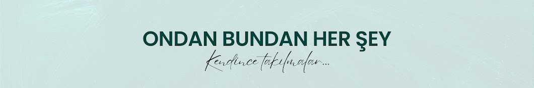 Ondan Bundan Her Şey