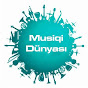 MUSİQİ DÜNYASI