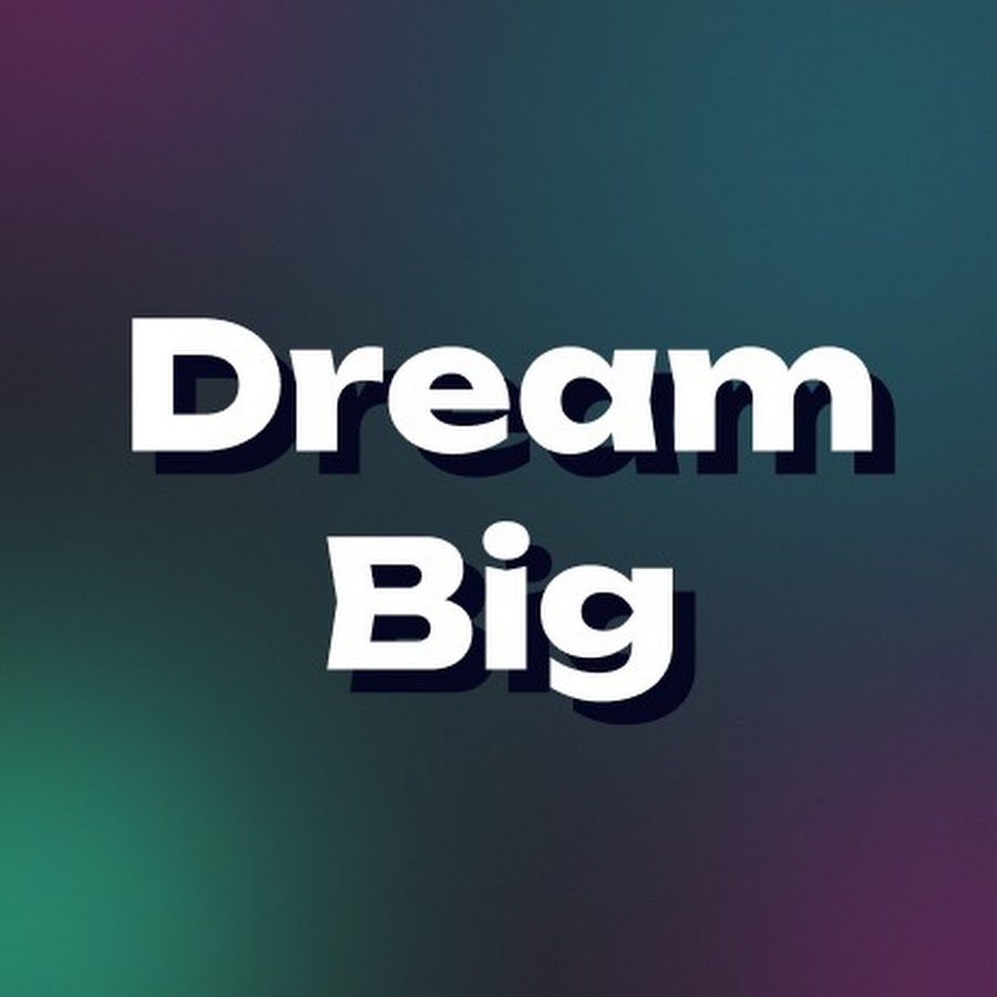 DreamBig - YouTube
