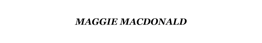 Maggie MacDonald Banner