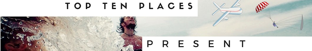 TOP 10 PLACES