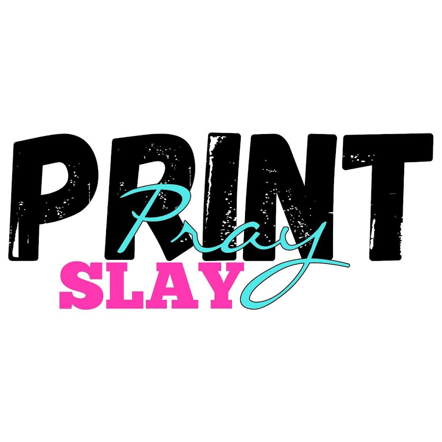 Print Pray Slay