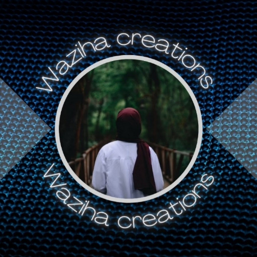 Waziha Creations Youtube