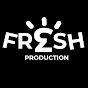 FRESH Production