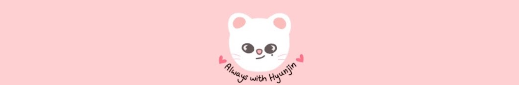 Always with Hyunjin