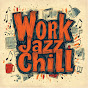 Work Jazz Chill