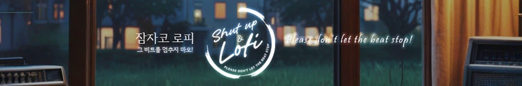 Shut Up & Lofi