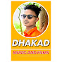 DHAKAD MUSIC