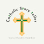 Catholic Story Teller