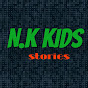 N.K KIDS STORIES