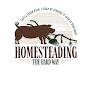 Homesteading the Hard Way