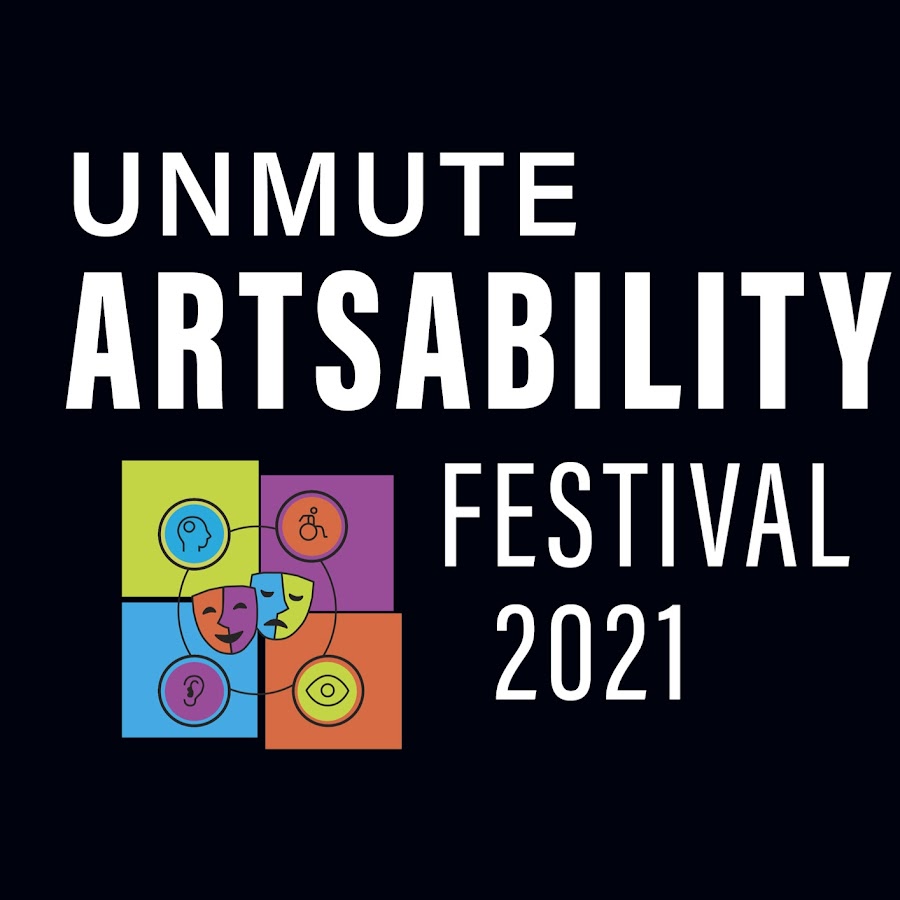 Unmute ArtsAbility Festival 2021