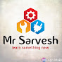 Mr. Sarvesh