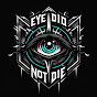 EYEDIDNOTDIE