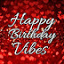 Happy Birthday Vibes