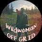 Wildwoman Off Grid