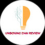 Unboxing Dan Review