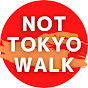  Not Tokyo Walk