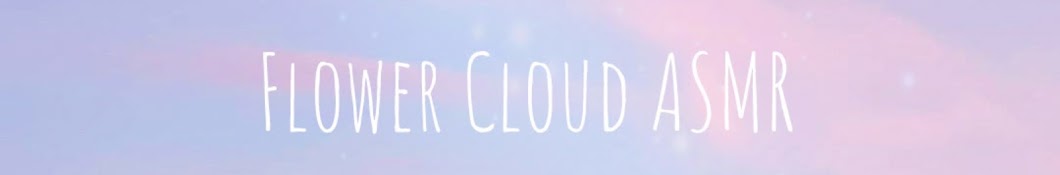Flower Cloud ASMR Banner