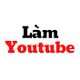 Làm Youtube