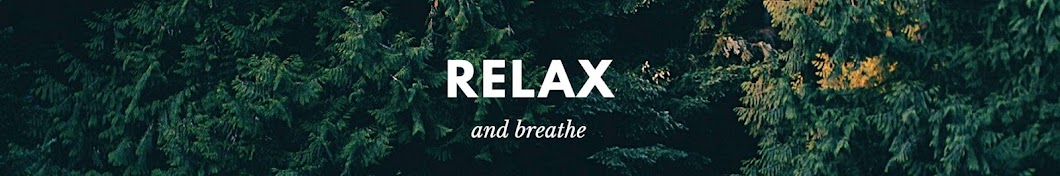 Relax and breathe