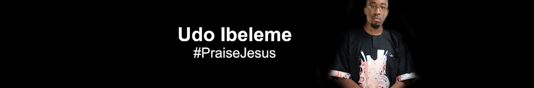 Udo Ibeleme | Praise Jesus