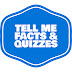 logo Tell me Facts & Quizzes