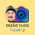 Dezão Vlog